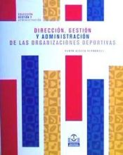 Portada de DIRECCIÓN, GESTIÓN Y ADMINISTRACIÓN DE LAS ORGANIZACIONES DEPORTIVAS