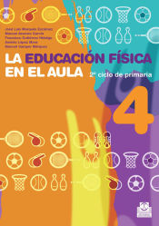 Portada de EDUCACIÓN FÍSICA EN EL AULA.4, LA. 2º ciclo de primaria. Cuaderno del alumno (Color)