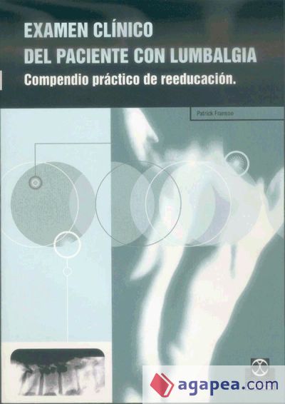 EXAMEN CLÍNICO DEL PACIENTE CON LUMBALGIA. Compendio práctico de reeducación