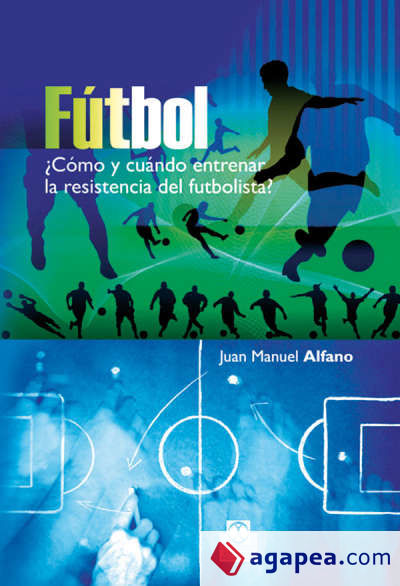 FÚTBOL ¿Cómo y cuándo entrenar la resistencia del futbolista?