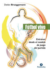 Portada de FÚTBOL VIVO. Entrenar desde el modelo de juego del partido