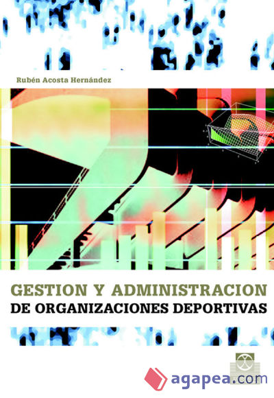 GESTIÓN Y ADMINISTRACIÓN DE LAS ORGANIZACIONES DEPORTIVAS