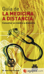 Portada de GUÍA DE LA MEDICINA A DISTANCIA -Tomo I-. Consultar un médico a distancia (Color)