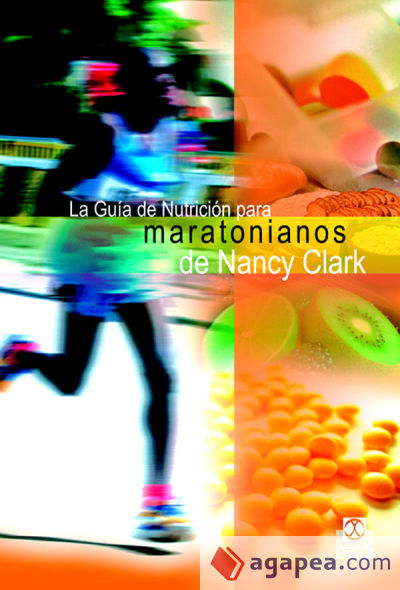 GUÍA DE NUTRICIÓN PARA MARATONIANOS DE NANCY CLARK, LA