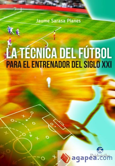 LA TÉCNICA DEL FÚTBOL PARA EL JUGADOR DEL SIGLO XXI