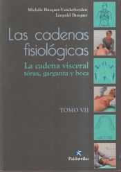 Portada de Las cadenas fisi&oacute;logicas. Tomo VII, La cadena visceral, el t&oacute;rax, la garganta y la boca
