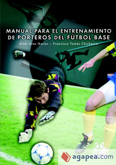 MANUAL PARA EL ENTRENAMIENTO DE PORTEROS DE FÚTBOL BASE