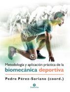 Portada de METODOLOGÍA Y APLICACIÓN PRÁCTICA DE LA BIOMECÁNICA DEPORTIVA (Ebook)