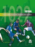 Portada de MIL 22 EJERCICIOS DE ATAQUE EN F&Uacute;TBOL (Ebook)