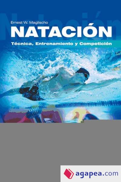 NATACIÓN. Técnica, Entrenamiento y Competición