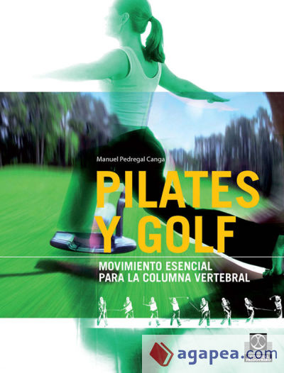 PILATES Y GOLF. Movimiento esencial para la columna vertebral (Bicolor)