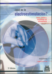 Portada de QUÉ ES LA ELECTROESTIMULACIÓN?  teoría, práctica y metodología (Color)