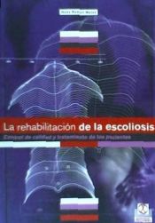 Portada de REHABILITACIÓN DE LA ESCOLIOSIS. Control de calidad y tratamiento de los pacient