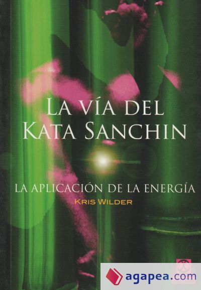 VÍA DEL KATA SANCHIN, LA. La aplicación de la energía