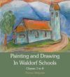 Painting and Drawing in Waldorf Schools: Classes 1-8