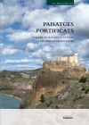 Paisatges fortificats. Muralles, torres i castells en terres valencianes