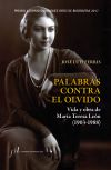 Palabras contra el olvido. Vida y obra de María Teresa León (1903-1988)