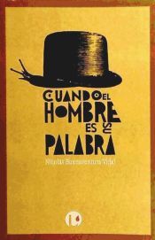 Portada de CUANDO EL HOMBRE ES SU PALABRA