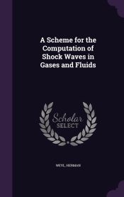 A SCHEME FOR THE COMPUTATION OF SHOCK WAVES IN GASES AND FLUIDS ...