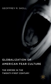 Portada de Globalization of American Fear Culture