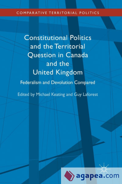 Constitutional Politics and the Territorial Question in Canada and the United Kingdom