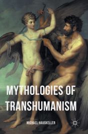 Portada de Mythologies of Transhumanism