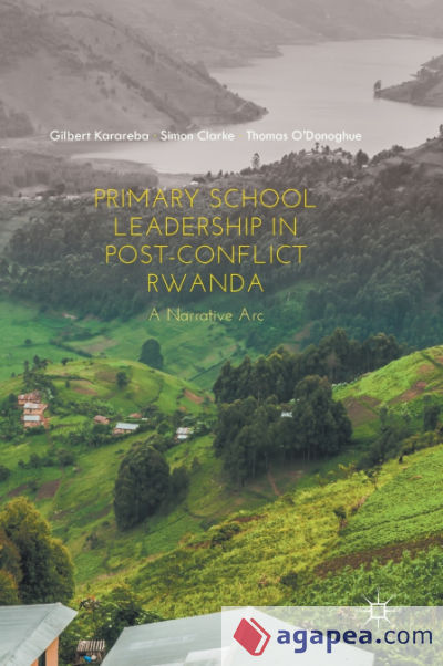 Primary School Leadership in Post-Conflict Rwanda