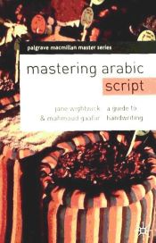 Portada de Mastering Arabic Script:A Guide to Handwriting