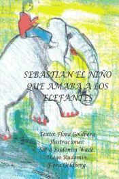 Portada de Sebasti&aacute;n el ni&ntilde;o que amaba a los elefantes