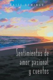 Portada de Sentimientos de amor pasional y cuentos (Ebook)