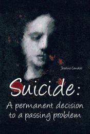 Portada de Suicide: A Permanent Decision to a Passing Problem (Ebook)