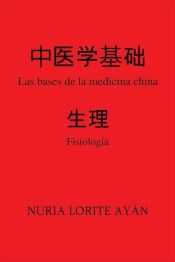 Portada de Las Bases de la Medicina China - Fisiología (Ebook)