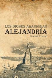 Los Dioses abandonan Alejandr&iacute;a (Ebook)