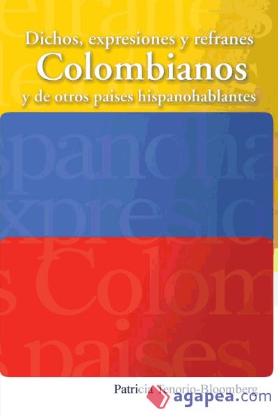 Dichos, Expresiones y Refranes Colombianos y de Otros Paises Hispanohablantes