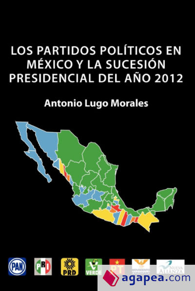 Los Partidos Politicos En Mexico y La Sucesion Presidencial del Ano 2012