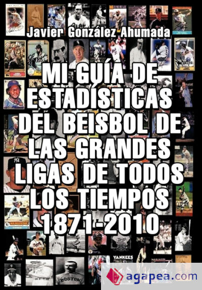 Mi Gu a de Estad Sticas del Beisbol de Las Grandes Ligas de Todos Los Tiempos 1871-2010