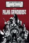 Palma Grindhouse