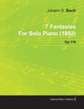 Portada de 7 Fantasies by Johannes Brahms for Solo Piano (1892) Op.116