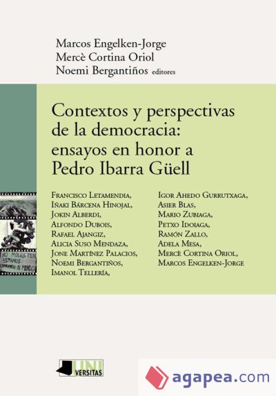 Contextos y perspectivas de la democracia. Ensayos en honor a Pedro Ibarra Güell