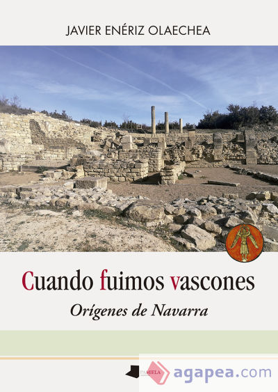 Cuando fuimos vascones: Orígenes de Navarra