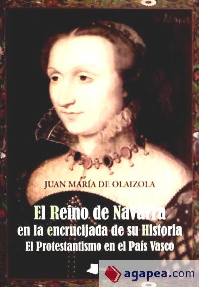 El Reino de Navarra en la encrucijada de su Historia