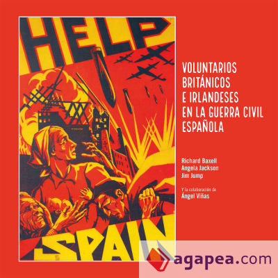 Help Spain: Voluntarios británicos e irlandeses en la Guerra Civil española
