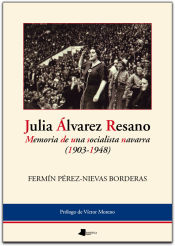 Portada de Julia Álvarez Resano. Memoria de una socialista navarra (1903-1948)