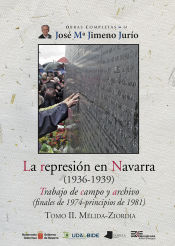 Portada de La represión en Navarra (1936-1939) Tomo II. Mélida-Ziordia: Trabajo de campo y archivo (finales de 1974-principios de 1981)