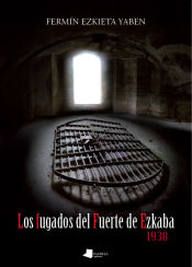 Portada de Los fugados del Fuerte de Ezkaba