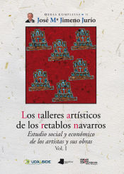 Portada de Los talleres artísticos de los retablos navarros. Vol. I