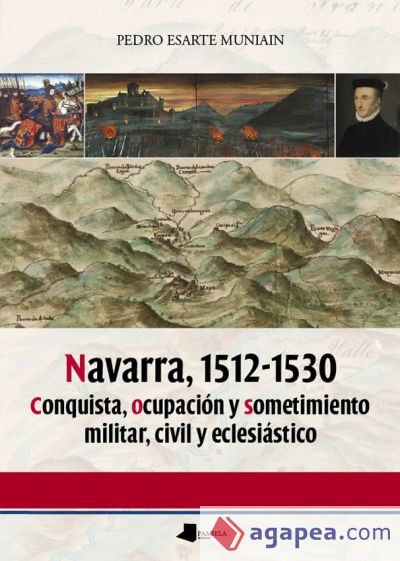 Navarra, 1512-1530: conquista, ocupación y sometimiento militar, civil y eclesiástico