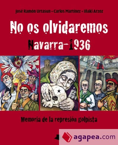 No os olvidaremos. Navarra 1936: Memoria de la represión golpista