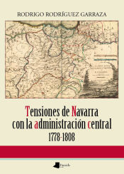 Portada de Tensiones de Navarra con la administración central 1778-1808