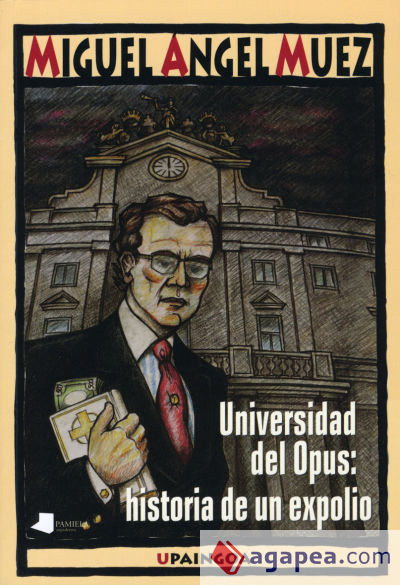 Universidad del Opus: historia de un expolio